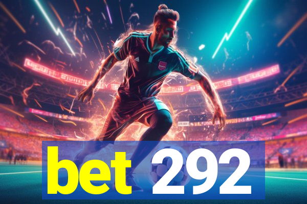 bet 292